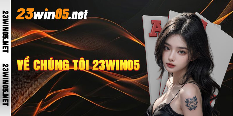 Giới Thiệu 23win05