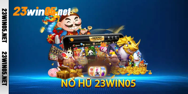 Nổ Hũ 23Win05
